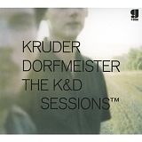 Kruder & Dorfmeister - The K&D Sessions