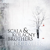 Scala & Kolacny Brothers - December