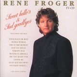 Rene Froger - Sweet Hello's & Sad Goodbyes