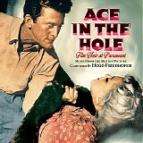 Hugo Friedhofer - Ace In The Hole