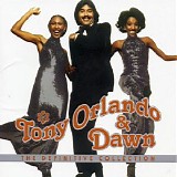 Tony Orlando & Dawn - The Definitive Collection