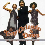 Tony Orlando & Dawn - The Definitive Collection