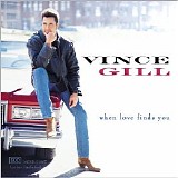 Vince Gill - When Love Finds You