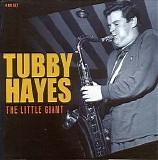 Tubby Hayes - The Little Giant