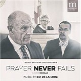 Sid de la Cruz - Prayer Never Fails