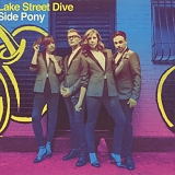 Lake Street Dive - Side Pony