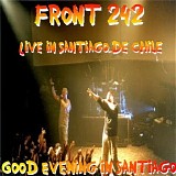Front 242 - Good Evening Santiago!
