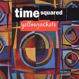 Yellowjackets - Time Squared