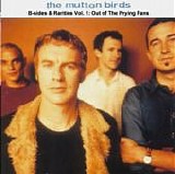 Mutton Birds, The - B-Sides And Rarities