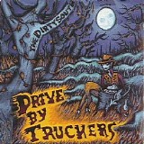 Drive-By Truckers - The Dirty South