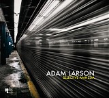 Adam Larson - Selective Amnesia