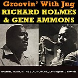 Richard "Groove" Holmes & Gene Ammons - Groovin' With Jug