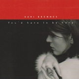 Kari Bremnes - You'd Have To Be Here
