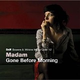 Madam - Gone Before Morning