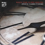 Ewen Carruthers - When Time Turns Around