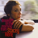 Stacey Kent - Breakfast On The Morning Tram