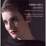 Emma Bell - Handel Operatic Arias