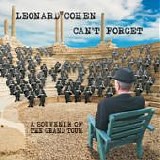 Leonard COHEN - 2015; Can't Forget: A Souvenir of the Grand Tour