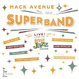 Mack Avenue SuperBand - Live from the Detroit Jazz Festival - 2015