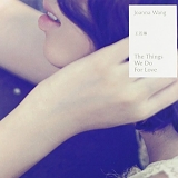 Joanna Wang - Things We Do for Love