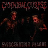 Cannibal Corpse - Evisceration Plague