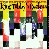Roots Radics - King Tubby's Rockers