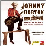 Johnny Horton - 'North To Alaska' & Other Great Hits