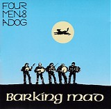 Four Men and a Dog - Barking Mad