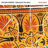 William Parker - Raining on the Moon / Great Spirit