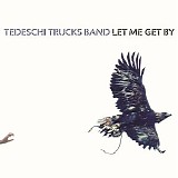 Tedeschi Trucks Band - Let Me Get By (Deluxe Edition)