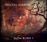 Fractal Mirror - Slow Burn 1