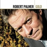 Robert Palmer - Gold