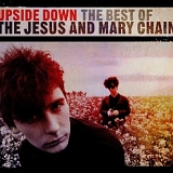 The Jesus and Mary Chain - Upside Down: The Best of the Jesus and Mary Chain