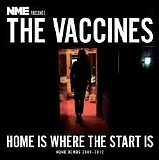 The Vaccines - Home is Where the Start Is
