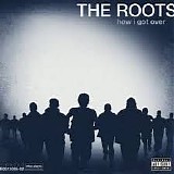 The Roots - How I Got Over
