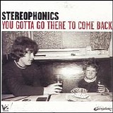 Stereophonics - You Gotta Go There to Come Back