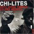 Chi-Lites - The Very Best of the CHI-LITES Give More Power to the People