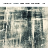 Ches Smith with Craig Taborn & Mat Maneri - The Bell