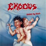 Exodus - Bonded By Blood [Remastered]