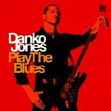 Danko Jones - Play The Blues