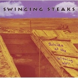 Swinging Steaks - Suicide At The Wishing Well