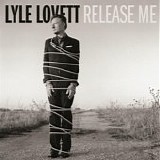 Lyle Lovett - Release Me