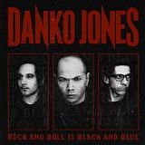 Danko Jones - Rock And Roll Is Black And Blue (Limited Edition)
