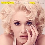 Gwen Stefani - This Is What The Truth Feels Like