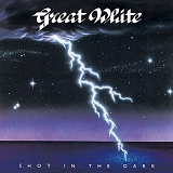 Great White - Shot In The Dark