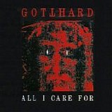 Gotthard - All I Care For