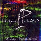 Lynch/Pilson - Wicked Underground