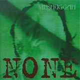 Meshuggah - None