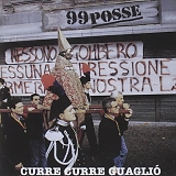 99 Posse - Curre Curre Guaglio