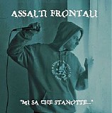 Assalti Frontali - Mi sa che stanotte.....